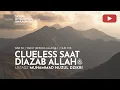 Download Lagu 1900. CLUELESS SAAT DIAZAB ALLAH ﷻ | Riyaadhus Shaalihiin | Ustadz Muhammad Nuzul Dzikri