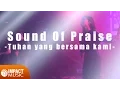 Download Lagu Sound Of Praise - Tuhan yang bersama kami - Lagu Rohani
