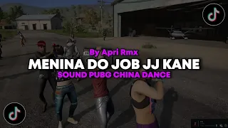 dj menina do job jj kane by apri rmx sound pubg china viral tiktok terbaru 2025 