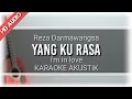Lagu ♫ I'm in love ini yang kurasakan! Yang Kurasa - Reza Darmawangsa ( Karaoke Akustik ) Ost anak band