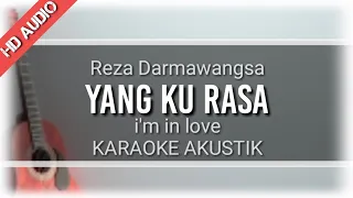 Download ♫ I'm in love ini yang kurasakan! Yang Kurasa - Reza Darmawangsa ( Karaoke Akustik ) Ost anak band MP3