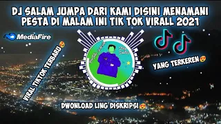 Download DJ SALAM JUMPA DARI DISINI MENEMANI PESTA DI MALAM INI TIK TOK VIRALL 2021 MP3
