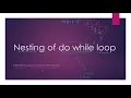 Nested Do while Loops Programming in C Lecture 67