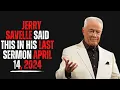 Dr Jerry Savelle Said This In His Last Sermon On April 14 2024