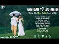 Download Lagu Nhạc Trẻ Ballad Hot Nhất 2025 | Top 15 Ca Khúc Về Nỗi Đau Tình Yêu Hot Trend | Anh Đau Từ Lúc Em Đi