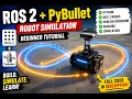ROS 2 PyBullet Tutorial for Beginners Build Your First Robot Simulation