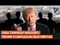 Lagu Trump Kumpulkan Bos Minyak Usai Tumbangkan Maduro, Ada Apa?