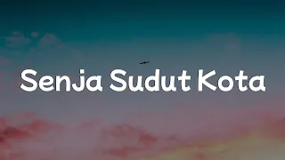 senja sudut kota samuel cipta mix lirik nadhif basalamah dygta kamasean sal priadi yoan