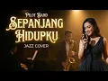 Lagu Sepanjang Hidupku - Pilot Band | Jazz Cover Paling Merdu \u0026 Menenangkan by Better Media