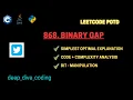 Binary Gap Explained - Simplest Optimal Solution in C Java Python Bit Manipulation LeetCode