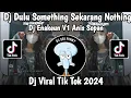 Download Lagu DJ ENAKEUN V1 BY ANIS SOPAN || DJ DULU SOMETHING SEKARANG NOTHING || DJ VIRAL TIKTOK 2024