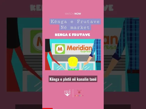 Në market | Kënga e frutave për fëmijë | Kenge per femije shqip