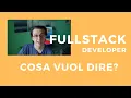 cosa vuol dire Fullstack Developer - Domande e risposte