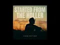 Started From The Holler - Chase Matthew