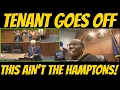 Tenant GOES OFF in Court This Place Ain t the Hamptons