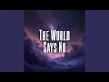 The World Says No