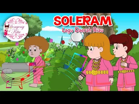 Download MP3 SOLERAM | Lagu Daerah Riau | Budaya Indonesia | Dongeng Kita