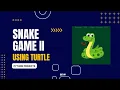 Snake Game II using Python Turtle Python Projects