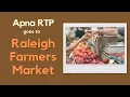 Apna RTP goes to the Raleigh Farmers Market Apna RTP - Connecting our Neighborhood