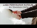 Download Lagu KU TEMUKAN CINTA (Cover By. Gita Surgawi) II LAGU PERNIKAHAN KATOLIK