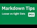 Markdown tips Vertical spacing in lists and understanding loose vs tight lists