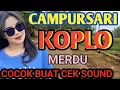 Download Lagu 1 JAM NONSTOP CAMPURSARI KOPLO PALING HITS - CAMPURSARI JAWA DANG'DUT FULL BASS - LEMBUT BASS EMPUK