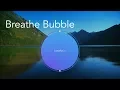 Calm Breathe Bubble Breathing Exercise