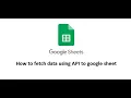 How to fetch API data using Google App script and write to Google Sheet