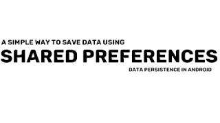 Shared Preferences - Saving Data in Android Devices