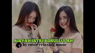 Download AISAH ISTRI RASULULLAH - DARA AYU FT BAJOL NDANU -cover relaxing music MP3