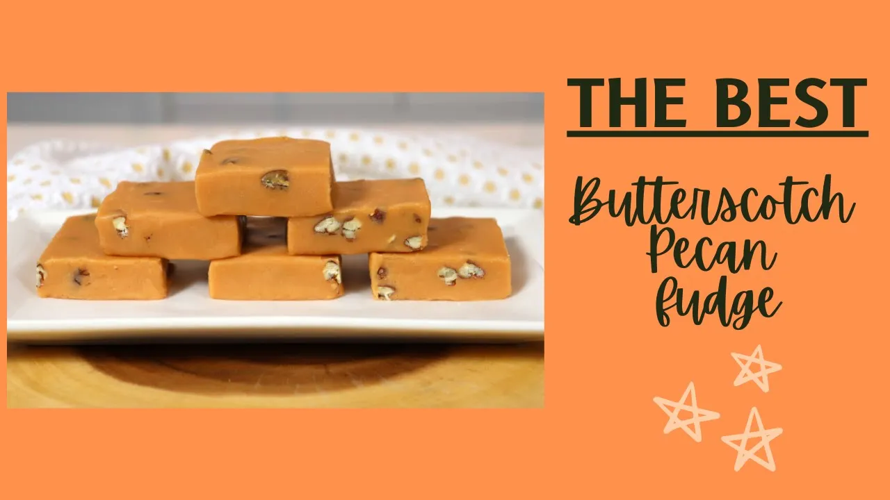 Butterscotch Pecan Fudge | Only 4-Ingredients