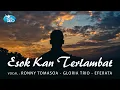 Download Lagu Gloria Trio, Efrata Singers, Ronny Tomasoa - Esok Kan Terlambat (Official Music Video)
