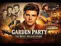 Lagu GARDEN PARTY - THE RICKY NELSON STORY