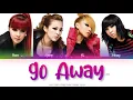 2NE1 (투애니원) Go Away Color Coded Lyrics (Han/Rom/Eng)