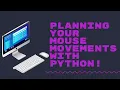 Planning Your Mouse Movements with Python