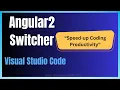 Angular2 Switcher Extension for Visual Studio Code Use Shortcuts in angular Code