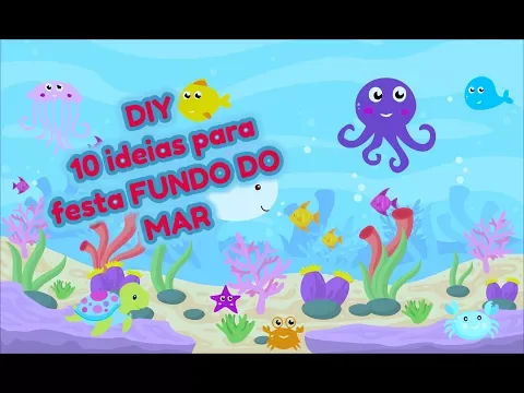 Download MP3 DIY/ 10 ideias para festa com tema fundo do mar, ideias de decoração e lembrancinhas.