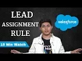 What is Lead Assignment rule in Salesforce and How to create Lead Assignment rules in Salesforce