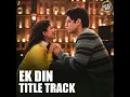 Ek Din Title Track Arijit Singh Vocals Only