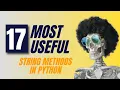17 Most Useful String Methods in Python Don t Miss Out Python String Methods