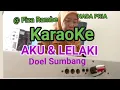 Lagu KARAOKE AKU \u0026 LELAKI DOEL SUMBANG