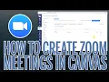 How to Create Zoom Meetings in Canvas - For Online Teachers Instructors