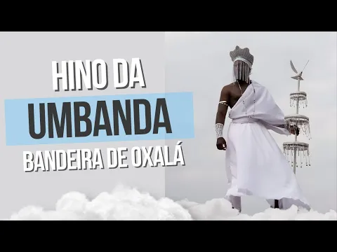 Download MP3 Hino da Umbanda - Bandeira de Oxalá (COM LETRA)