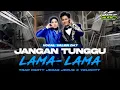 Lagu DJ JANGAN TUNGGU LAMA LAMA VALEN DA7 || TRAP PARTY VELOCITY YANG LAGI VIRAL DI TIKTOK