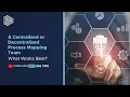 A Centralised or Decentralised Process Mapping Team What Works Best PRIME BPM