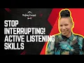 Stop Interrupting Active Listening Skills