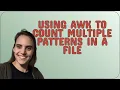 Using AWK to count multiple patterns in a file