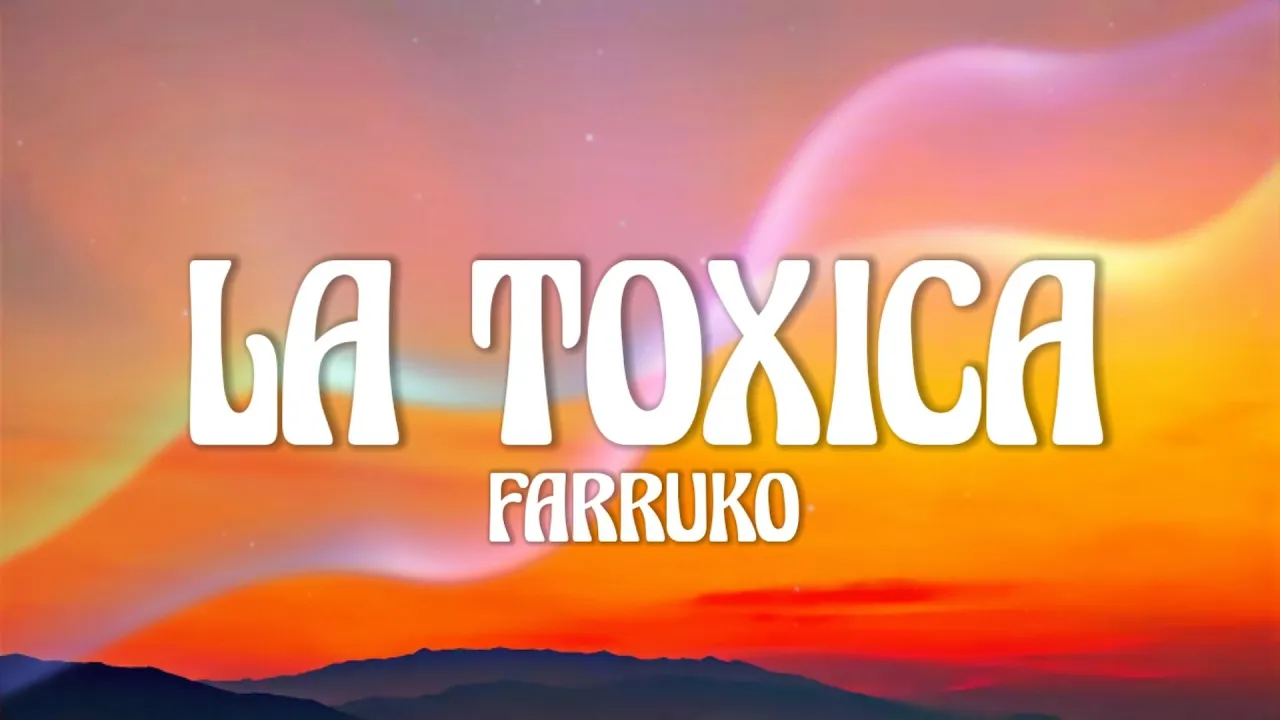 Farruko La Toxica(Letra/Lyrics)