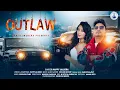 OUTLAW (OFFICIAL VIDEO ) | HAPPY JALBERA | SHIVAM GROVER | NEW PUNJABI SONG 2025