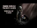 Dark Souls - Wisdom of a Sage Trophy Achievement Guide
